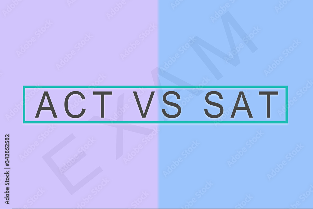 ACT vs SAT , American College Testing Program or American College Test or Scholastic Assessment Test for international examination Language
